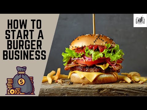 How to Start a Burger Business | Starting a Burger Shop & Stand