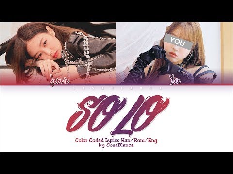 JENNIE & YOU –「SOLO」[2 Members ver.] (Color Coded Lyrics Han|Rom|Eng)