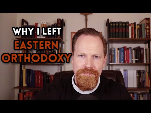 Why I Left Eastern Orthodoxy