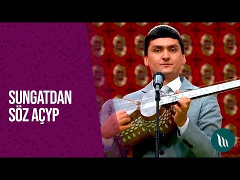 Sungatdan soz achyp - Shamyrat Artykow, Kowus Soyunow we Yazgeldi Owezow | 2019