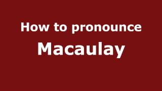 How to pronounce Macaulay