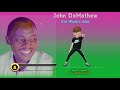 BEST OF JOHN DE MATHEW VIDEO MIX 2024 VOL 001 BY DJ THAIS KE
