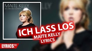 Ich lass los LYRICS | Maite Kelly | Lyric &amp; Songtext | aus dem Album "Die Liebe siegt sowieso"
