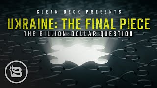 Glenn Beck Presents: Ukraine: The Final Piece