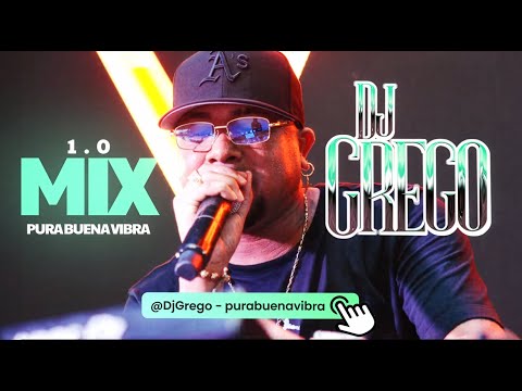 MIX DJ GREGO - PURA BUENA VIBRA 1.0 (Video Oficial)