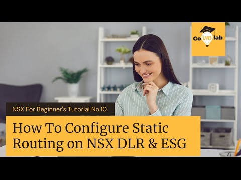 Lecture 10. How To Configure Static Routing in VMware NSX-V: Step by Step Tutorial