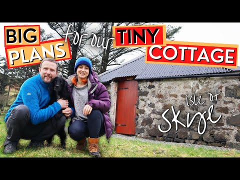 Big Plans for our Tiny Cottage on The Isle of Skye - Scottish Highlands Renovation - Ep7