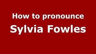 How to pronounce Sylvia Fowles