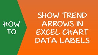 Show YoY Change and Up/Down Trend Arrows in Excel Chart Data Labels