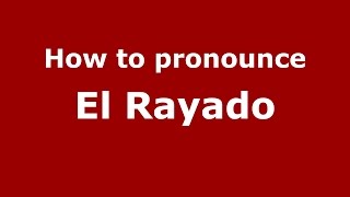 How to pronounce El Rayado