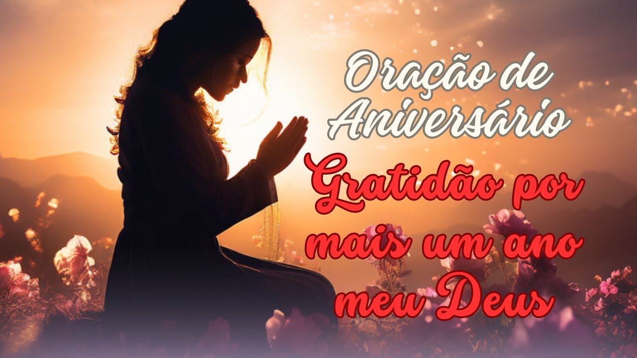 Oração de Aniversário:Agradecendo por Mais um Ano de Vida
