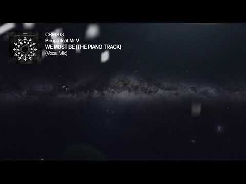 Pirupa - We Must Be (The Piano Track) feat. Mr V (Vocal Mix)