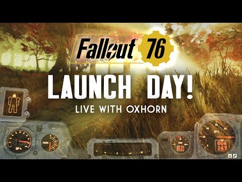 Day 7 Part 2 - Fallout 76 Launch Day - Live with Oxhorn
