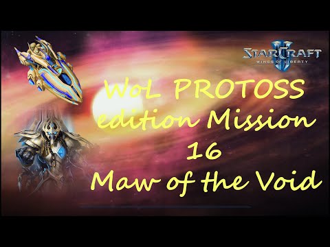 StarCraft 2 WoL PROTOSS edition Mission 16 Maw of the Void