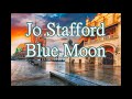Jo Stafford   Blue Moon   +   lyrics