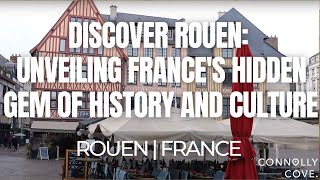Discover Rouen: Unveiling France's Hidden Gem of History and Culture | Rouen | France