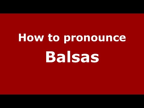 How to pronounce Balsas