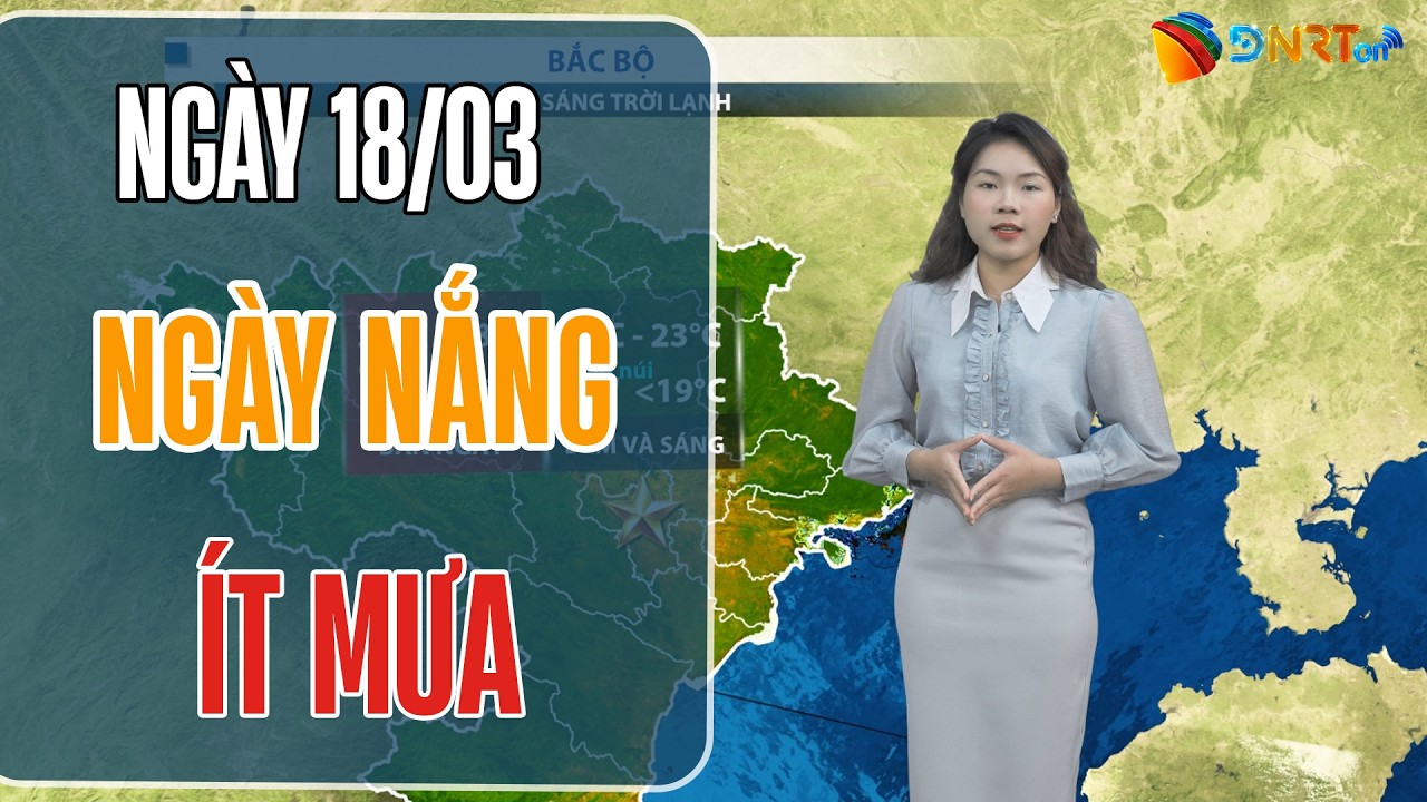 Dự báo thời tiết 18-20/03 | Khu vực Trung Bộ ngày nắng, ít mưa;