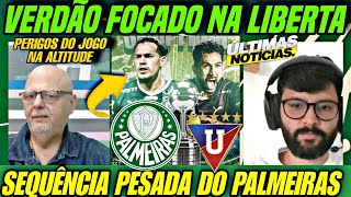 💥VERDÃO FOCA NA LIBERTA! PALMEIRAS ENFRENTA SEQUÊNCIA PESADA E DESAFIO NA ALTITUDE! 💪💚