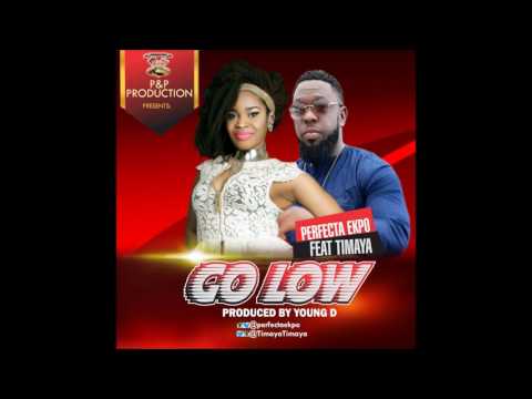 PERFECTA EKPO FT. TIMAYA (GO LOW).