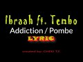 Ibraah Ft  Harmonize  - Addiction / pombe  (Lyric video)