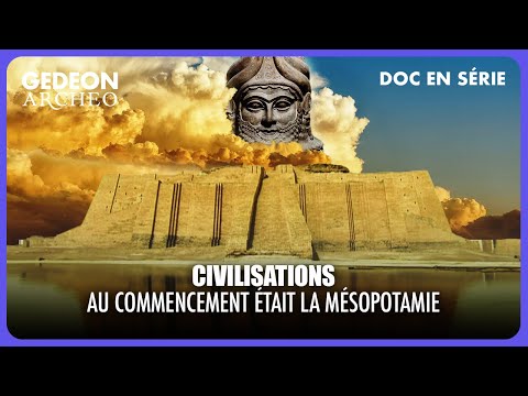 CIVILISATIONS - Mésopotamie : Les jardins de Babel | DOC COMPLET