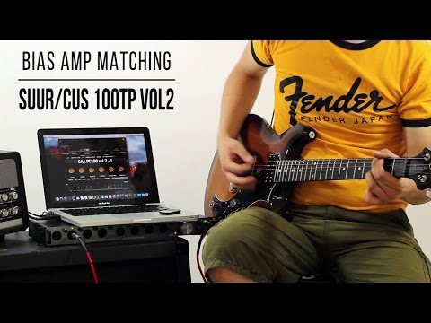 Suur/Cus 100TP vol.2 for Positive Grid Bias Amp Matching - Playthrough (Custom Audio PT-100)
