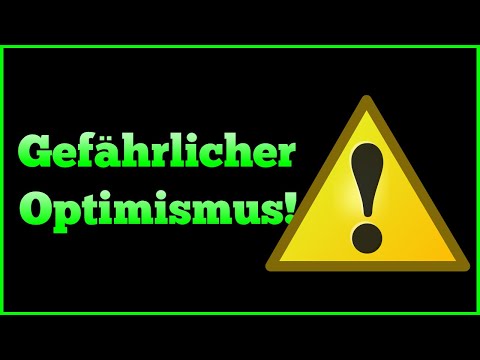 Fatale Fehler von Optimismus