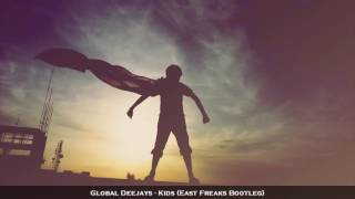 Global Deejays   Kids East Freaks Bootleg