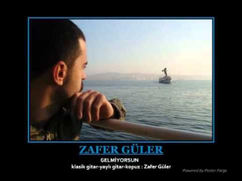 Zafer Güler-Gelmiyorsun.wmv
