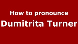 How to pronounce Dumitriţa Turner