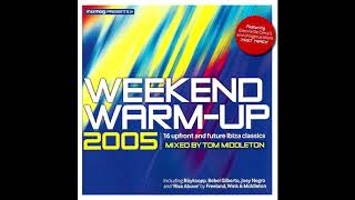 Tom Middleton ‎– Weekend Warm-Up 2005 (Mixmag Aug 2005)