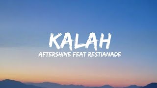 Download lagu KALAH - AFTERSHINE FEAT RESTIANADE (Lyrics) mp3