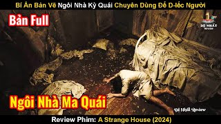 Bí Ẩn Bản Vẽ Ngôi Nhà Kỳ Quái Chuyên Dùng Để D-Iếc Người | Review Phim: A Strange House 2024