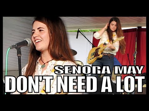 Senora May 'Don't Need A Lot'