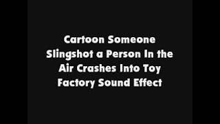 Cartoon Someone Slingshot a Person In the Air Crashes Into Toy Factory SFX