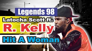 Latocha Scott ft. R. Kelly - Hit A Woman