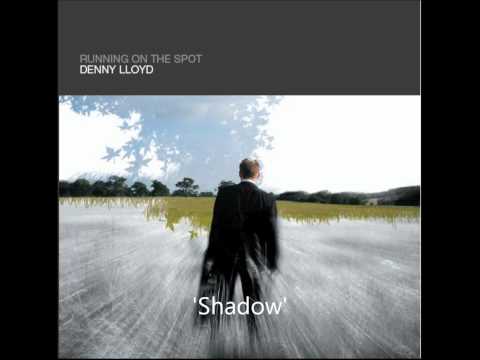 Denny Lloyd 'Shadow'