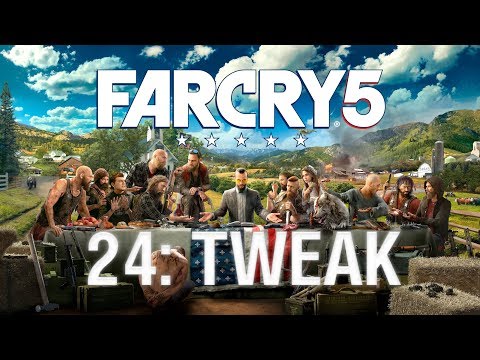Far Cry 5 playthrough, part 24: Tweak