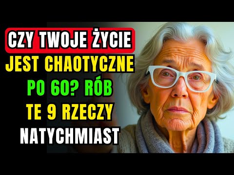 9 sposobów na ZORGANIZOWANIE życia po 60. roku życia (zanim będzie za późno)