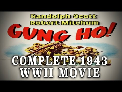"Gung Ho! The Story of Carlson's Makin Island Raiders" (1943) - Complete WW2 Movie