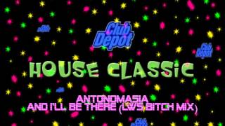 Antonomesia - And I'll Be There (LWS Bitch Mix)