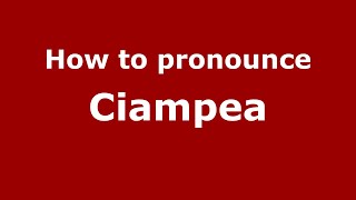 How to pronounce Ciampea