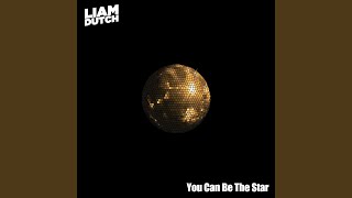 Liam Dutch - You Can Be The Star video