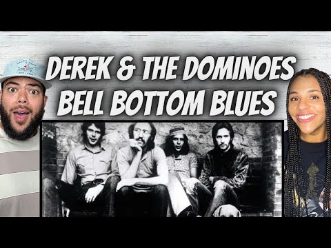 BEAUTIFUL!| FIRST TIME HEARING Derek & The Dominoes  - Bell Bottom Blues REACTION
