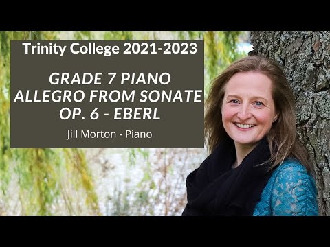 Allegro from Sonata op.6 - Eberl, A5 Grade 7 Trinity College 2021-2023 Jill Morton - Piano