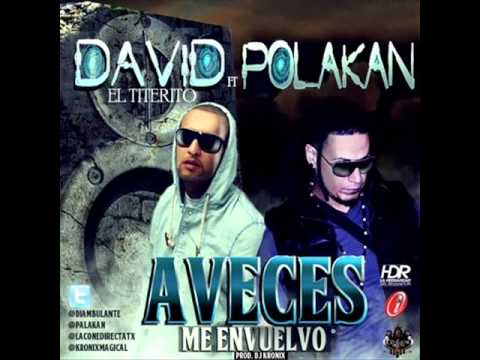 Polakan ft David El Titerito   A Veces Me Envuelvo   Reggaeton 2013