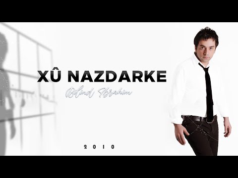 Bilind Ibrahim (2010) Xû Nazdarke