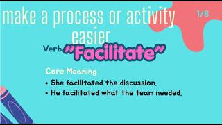 FACILITATE — Make Things Run Smoothly