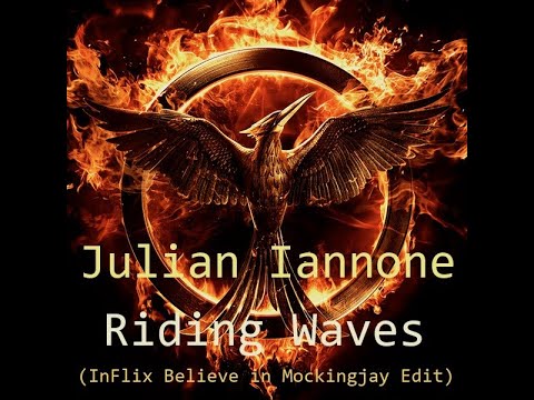 Julian Iannone - Riding Waves (InFlix Believe in Mockingjay Edit)